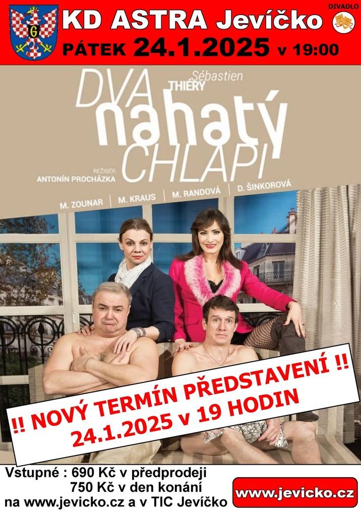KD Astra Jevíčko vás zve na mimořádně úspěšnou divadelní komedii DVA NAHATÝ CHLAPI  kontroverzního francouzského autora, která v současné době slaví v Paříži velké úspěchy.  Vystoupení se uskuteční v pátek 24. 1. 2025 od 19 hodin.  Hrají Martin Zounar, Martina Randová, Martin Kraus, Daniela Šinkorová.  Vstupenky si můžete zakoupit na stránkách města www.jevicko.cz nebo v TIC Jevíčko.
