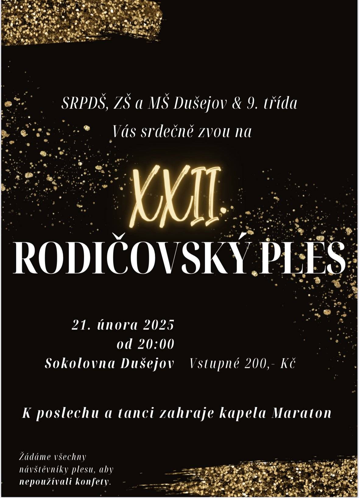 SRPDŠ, ZŠ a MŠ Dušejov Vás srdečně zvou na XXII. Rodičovský ples v Dušejově.