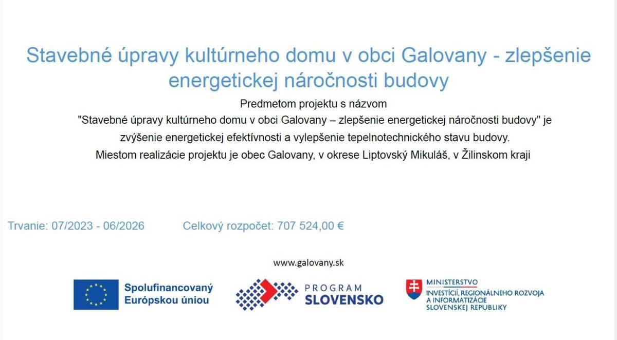 Predmetom projektu s názvom  "Stavebné úpravy kultúrneho domu v obci Galovany – zlepšenie energetickej náročnosti budovy"  je zvýšenie energetickej efektívnosti a vylepšenie tepelnotechnického stavu budovy.  Miestom realizácie projektu je obec Galovany, v okrese Liptovský Mikuláš, v Žilinskom kraj
