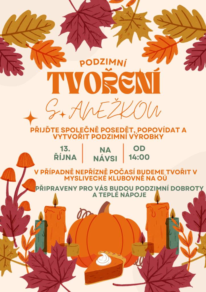 Podzimní tvoření s Anežkou dne 13. 10. 2024, od 14:00 hodin na návsi. V případě nepřízně počasí v myslivecké klubovně OÚ.  Podpořil Kraj Vysočina.