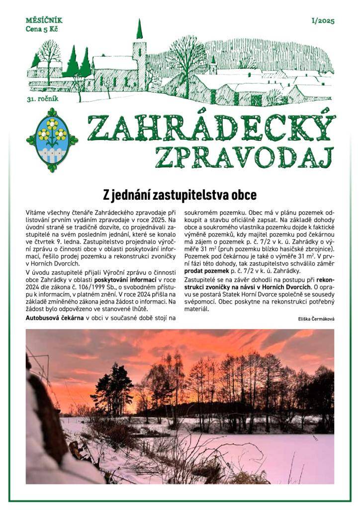 V prvním vydání Zahrádeckého zpravodaje v roce 2025 přinášíme kromě tradičního shrnutí toho, co projednávali zastupitelé, také informace o poplatcích a statistiku za loňský rok. Ohlížíme se za děním v mateřské škole před Vánoci, připomínáme výstavu betlémů i silvestrovský výstup na Mackův kopec.