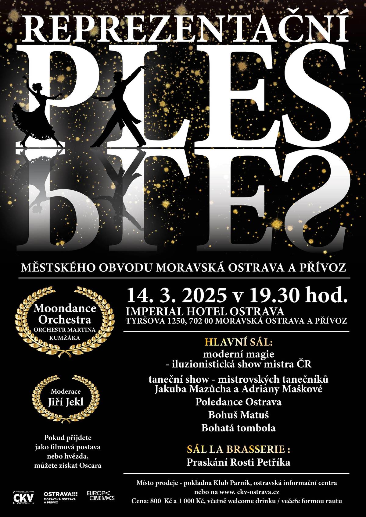 Městský obvod Moravská Ostrava a Přívoz připravuje prostřednictvím své příspěvkové organizace Centra kultury a vzdělávání Moravská Ostrava (CKV) reprezentační ples, který se bude konat 14. března od 19:30 hodin v Imperial Hotelu Ostrava. Nezapomenutelný večer plný tance, zábavy a překvapení návštěvníky tentokrát vtáhne do světa kinematografie. Ples nabídne pěvecké vystoupení zpěváka Bohuše Matuše, k tanci i poslechu zahraje Moondance Orchestra Martina Kumžáka se špičkovým pěveckým kvartetem: Dashou, Naďou Wepperovou, Michalem Cermanem a Dušanem Kollárem. Program pak představí řadu nezapomenutelných vystoupení. Nebude chybět například iluzionistická show Ondřeje Sládka, mistra České republiky v moderní magii a vítěze řady českých i mezinárodních kouzelnických soutěží a festivalů, pro milovníky akrobacie je připraven atraktivní pole dance v podání Poledance Ostrava. I letos ovládne parket profesionální taneční dvojice: několikanásobné mistryně republiky ve standardních tancích a v kombinaci deseti tanců Adriana Mašková a Jakub Mazůch, medailista z mistrovství republiky v latinskoamerických tancích. Tradiční bohatá tombola pak nabídne hodnotné ceny. Cena vstupenky, ve které je zahrnuta večeře, rezervace stolu a přípitek, činí 1000 korun, a zakoupit ji můžete on-line na webových stránkách CKV www.ckv-ostrava.cz, recepci CKV ve Vile Hanse Ulricha na Sokolské třídě 26 a v pobočkách ostravských infocenter. Dress code: Fantazii se meze nekladou. Můžete využít plesovou klasiku nebo převlek za filmovou hvězdu.