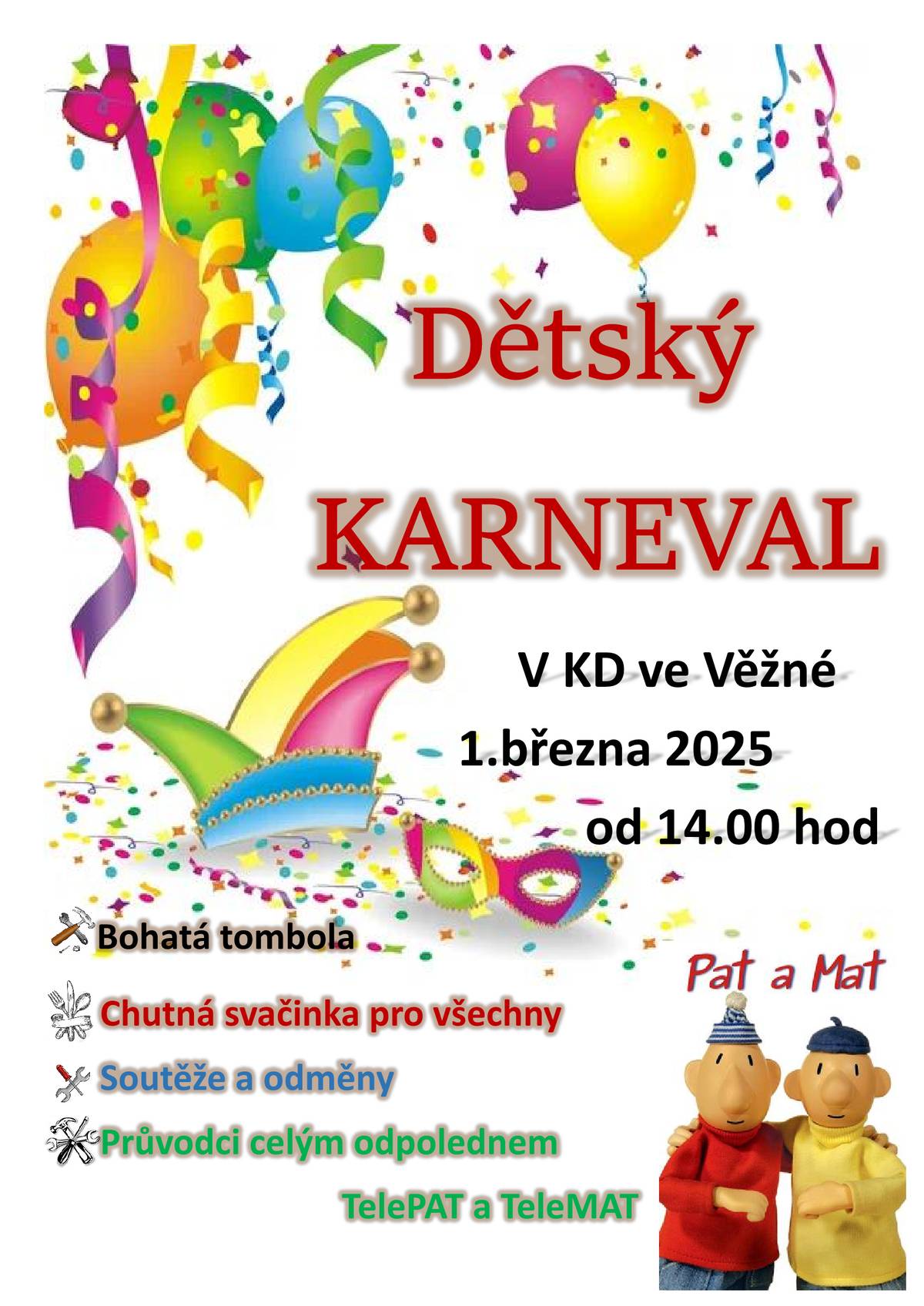 V sobotu 1. 3. 2025 od 14:00 hodin se v sále Kulturního domu uskuteční tradiční dětský karneval, na který vás i vaše ratolesti srdečně zveme. Podrobnější informace najdete na přiloženém plakátě.