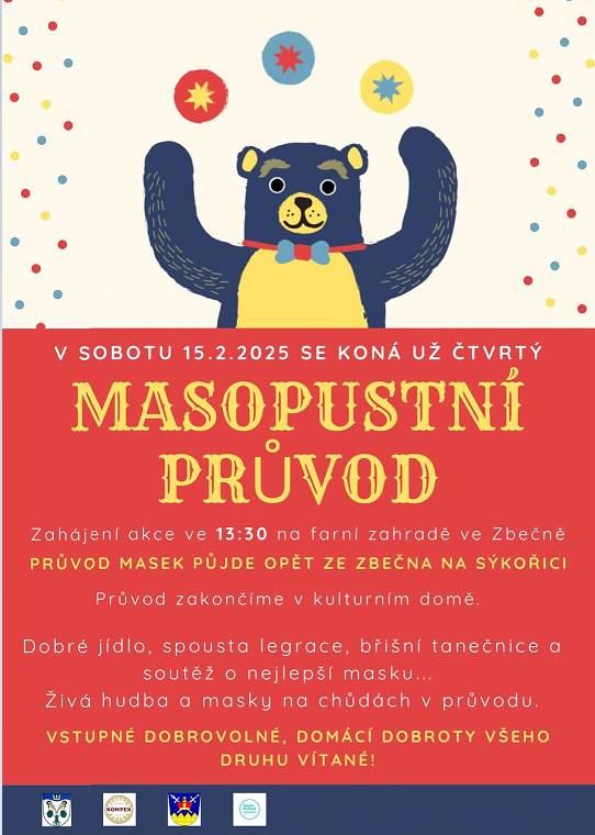 Srdečně vás zveme na tradiční masopustní průvod, který se koná v sobotu 15.2.2025. Začínáme ve 13:30 na farní zahradě ve Zbečně a pokračujeme na Sýkořici. Těšit se můžete na živou hudbu, břišní tanečnice i soutěž o nejlepší masku. Vstup je dobrovolný, domácí dobroty jsou vítány.