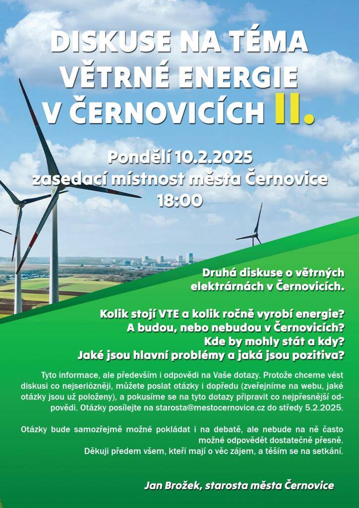 Zveme občany na debatu o problematice větrných elektráren.  Kolik stojí VTE a kolik vyrobí ročně energie? Budou nebo nebudou stát v Černovicích? Jaké jsou hlavní problémy a jaká jsou pozitiva?