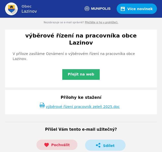 V příloze zasíláme Oznámení o výběrovém řízení na pracovníka obce Lazinov.
