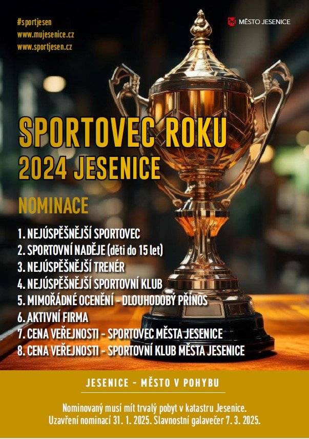 Do zítřejší půlnoci máte ještě stále možnost nominovat úspěšné jesenické sportovce a sportovkyně! Máte kolem sebe šikovného sporťaka? Tak neváhejte a dejte nám o něm vědět. Vyplňte nominační formulář: Nominace Sportovec Jesenice roku 2024: Město Jesenice a dostaňte tak svého oblíbence do soutěže. Sportovcem roku 2024 města Jesenice se může stát každý. Dítě nebo dospělý, soutěžící v individuálním nebo kolektivním sportu - důlěžité je, aby měl trvalé bydliště v Jesenici. Jesenickým sportovcem roku se může stát fotbalista, hokejista, tenista, stejně tak jako kulturista, krasobruslařka, atletka nebo gymnastka. Nevyhlašujeme jen nejúspěšnější sportovce našich sportovních oddílů, ale rádi oceníme také další jesenické sportovce, kteří v Jesenici žijí. Hlasování na základě nominací bude probíhat během února. Nejúspěšnější sportovce pak poznáme na galavečeru v pátek 7. března. Případne dotazy k anketě na tel.: 775 775 980.