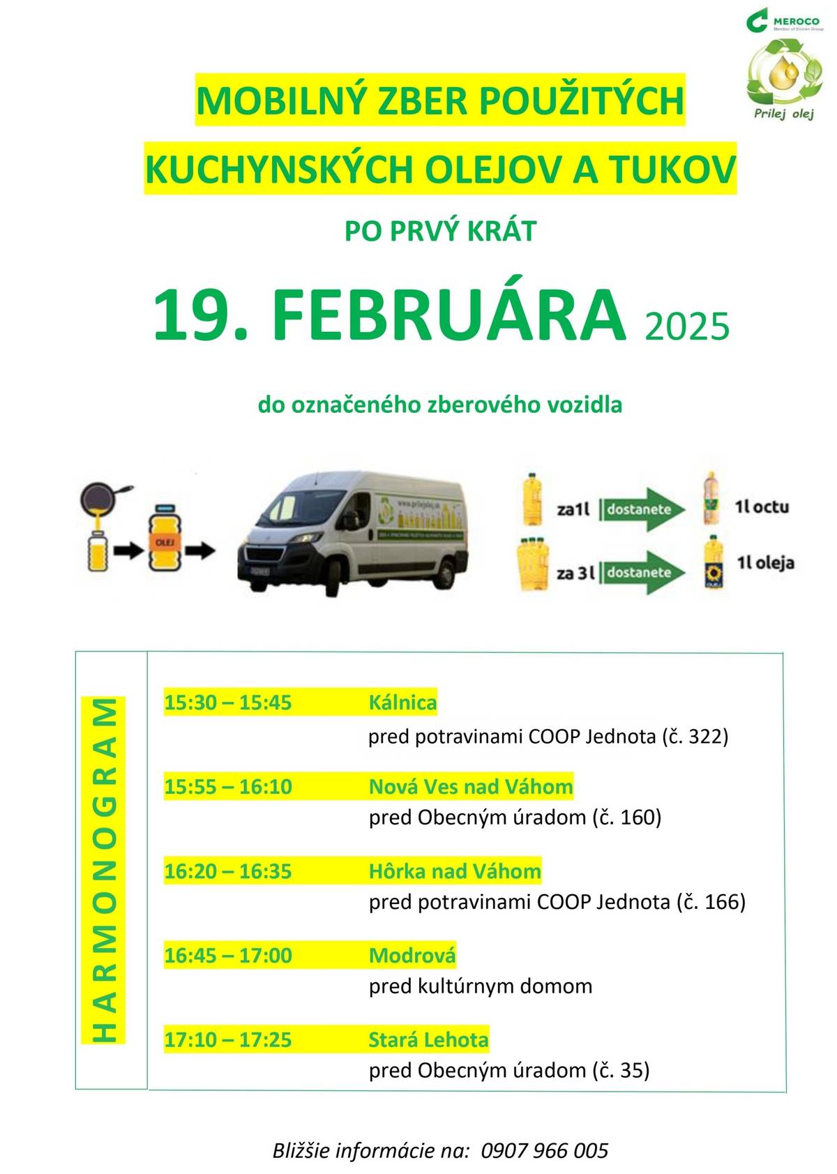 V obci Stará Lehota sa dňa 19.02.2025 (streda) od 17:10 do 17:25 uskutoční zber použitých olejov a tukov. Za odovzdanie 1 L použitého kuchynského oleja dostanete 1 L octu. Za odovzdanie 3 L použitého kuchynského oleja dostanete 1 L rastlinného oleja.