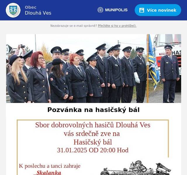 SDH Dlouhá Ves vás zve na hasičský bál, který se bude v Dlouhé Vsi konat již tento   p á t e k. Přijďte se pobavit, zazpívat si, zatančit a  popovídat si s přáteli nebo vyhrát jednu ze stovek cen, které jsou pro vás připraveny. Srdečně zvou a těší se na vás členové SDH Dlouhá Ves.