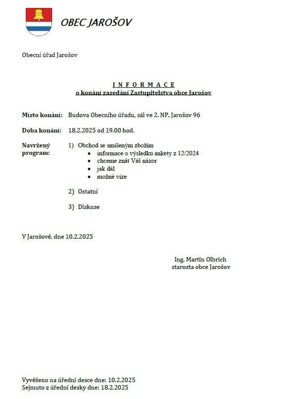 Vážení, chtěli bychom znát Váš názor na obchod se smíšeným zbožím v naší obci. V současné době neuvažujeme, že bychom obchod chtěli zavřít, ale je potřeba si společně říci, jak dál s  výhledem za více jak roční horizont. Důvodem jsou zejména klesající tržby a pohodlnější možnosti nakupování pro mladší z nás. Zasedání zastupitelstva se koná dne 18.2.2025 od 19 hod. na sále Obecního domu v Jarošově. OÚ Jarošov