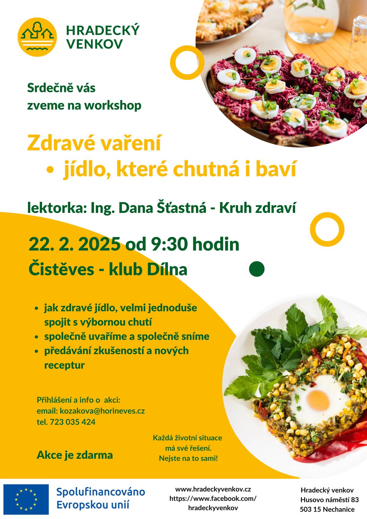 Dne 22.2.2025, sobota, od 09.30 hodin v Čistěvsi čp. 28, sálu "ČKD". Pořádá Hradecký venkov, Čistěveský dráček a Obec Čistěves za podpory  Evropské unie.  Akce je zcela zdarma. Přijďte si povařit...