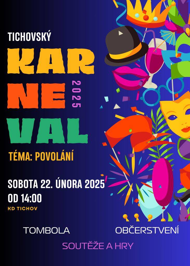 Zveme děti a jejich rodiny na Tichovský karneval, který se bude konat v sobotu 22. 2. 2025 od 14:00 v kulturním domě v Tichově. Těšit se můžete na odpoledne plné her, tombolu i soutěž o nejlepší rodinnou masku. Občerstvení zajištěno.