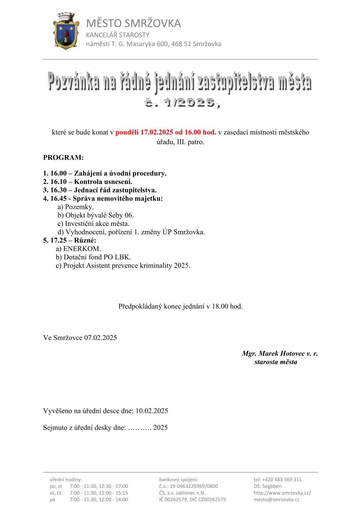 Městský úřad oznamuje konání řádného jednání zastupitelstva města v pondělí 17. února od 16 hodin v zasedací místnosti radnice.