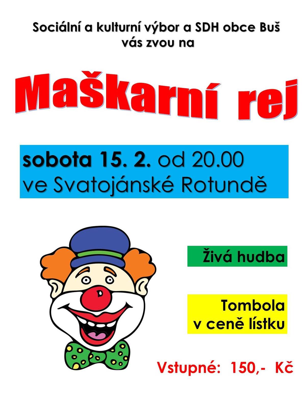 sobota 15.2.2025 od 20:00 hod. v Rotundě