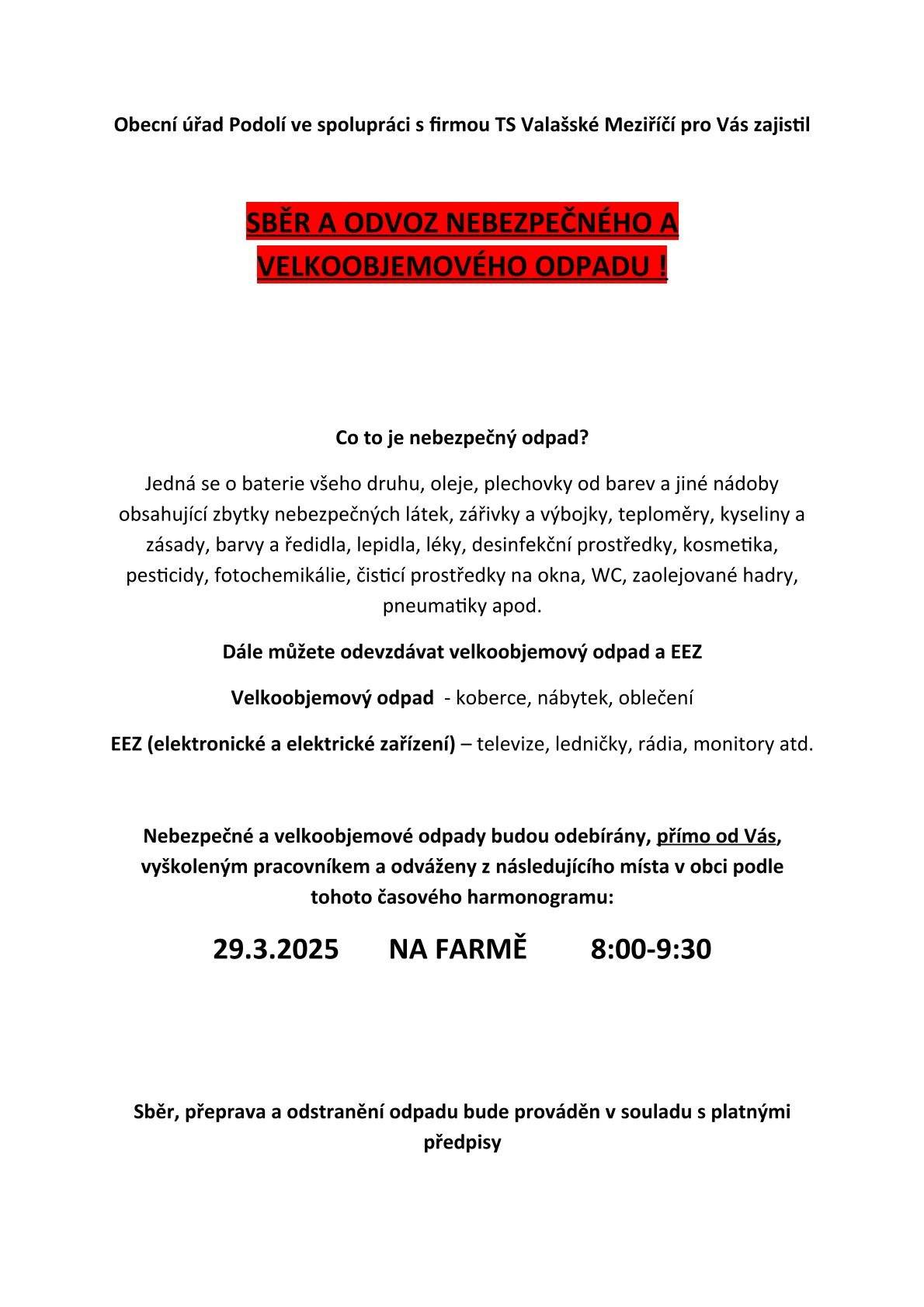 Važení občané, svoz nebezpečného a velkoobjemového odpadu se uskuteční 29.3.2025 na farmě od 8,00 do 9,30 hod.