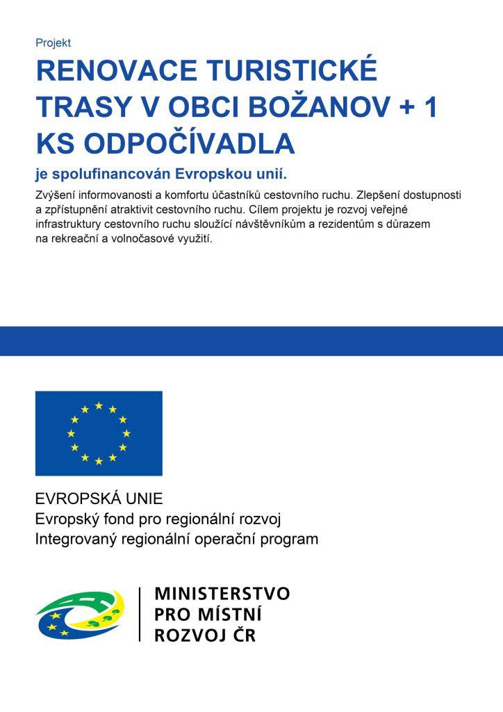 Projekt: Renovace turistické trasy v obci Božanov + 1ks odpočívadla je spolufinancován z fondů Ministerstva pro místní rozvoj ČR (Integrovaný regionální operační program)  Dotace 1.265.793,12