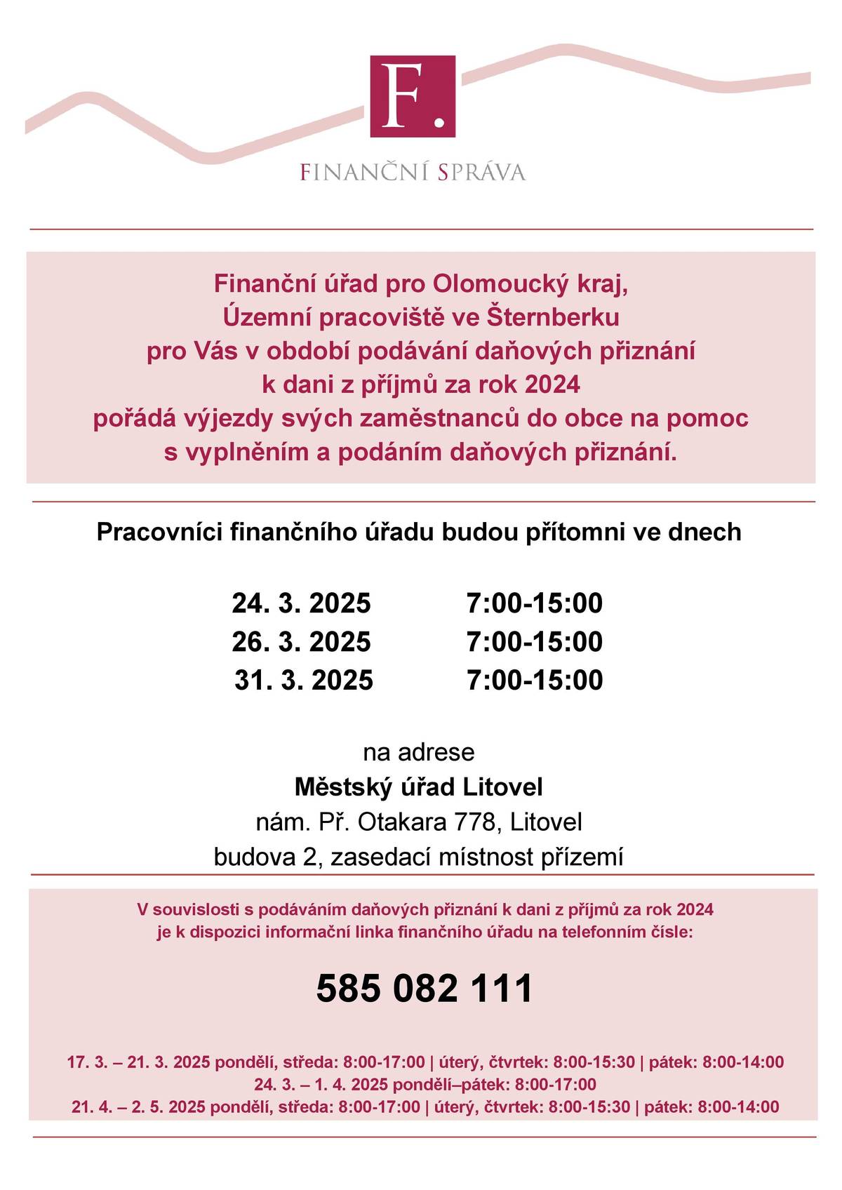 Pracovníci finančního úřadu budou přítomni na Městském úřadě města Litovel ve dnech 24. 3. 2025 (pondělí), 26. 3. 2025 středa) a 31. 3. 2025 (pondělí).
