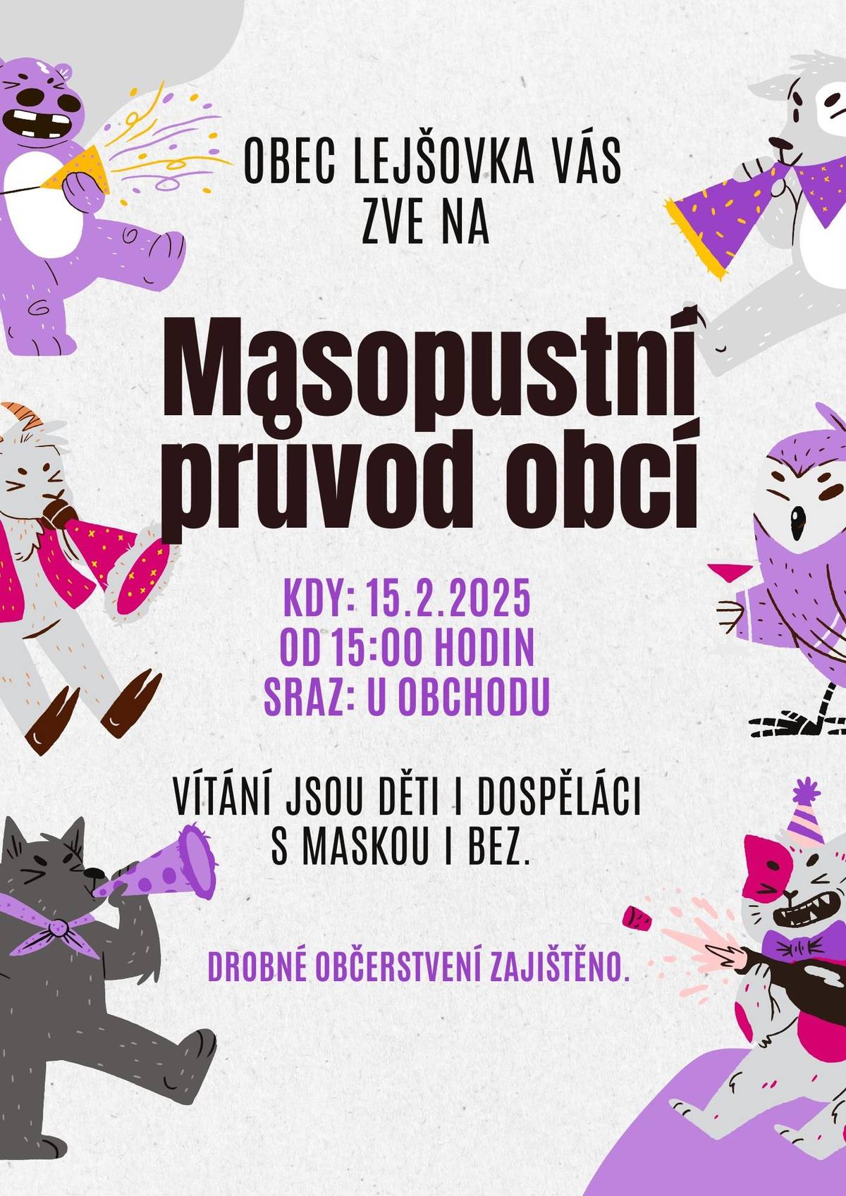 Zveme Vás na Masopustní průvod obcí, který proběhne v sobotu 15.2.2025 od 15hodin.
