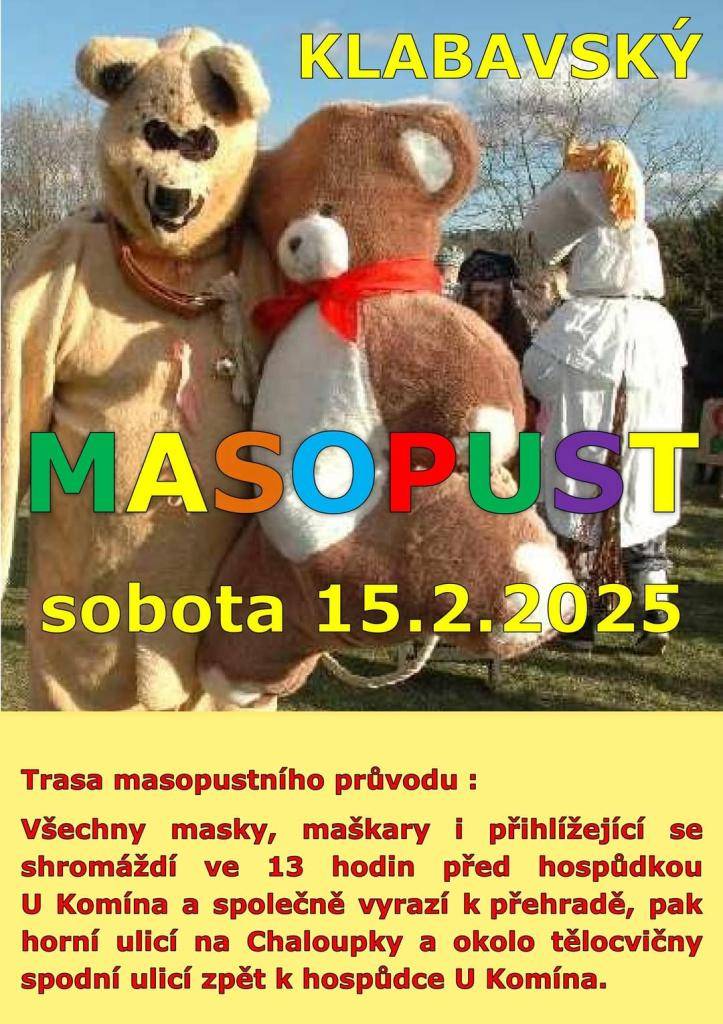 Zveme občany na tradiční masopustní rej v sobotu 15.2.2025. Všechny masky, maškary i přihlížející se shromáždí ve 13 hodin před hospůdkou U Komína.