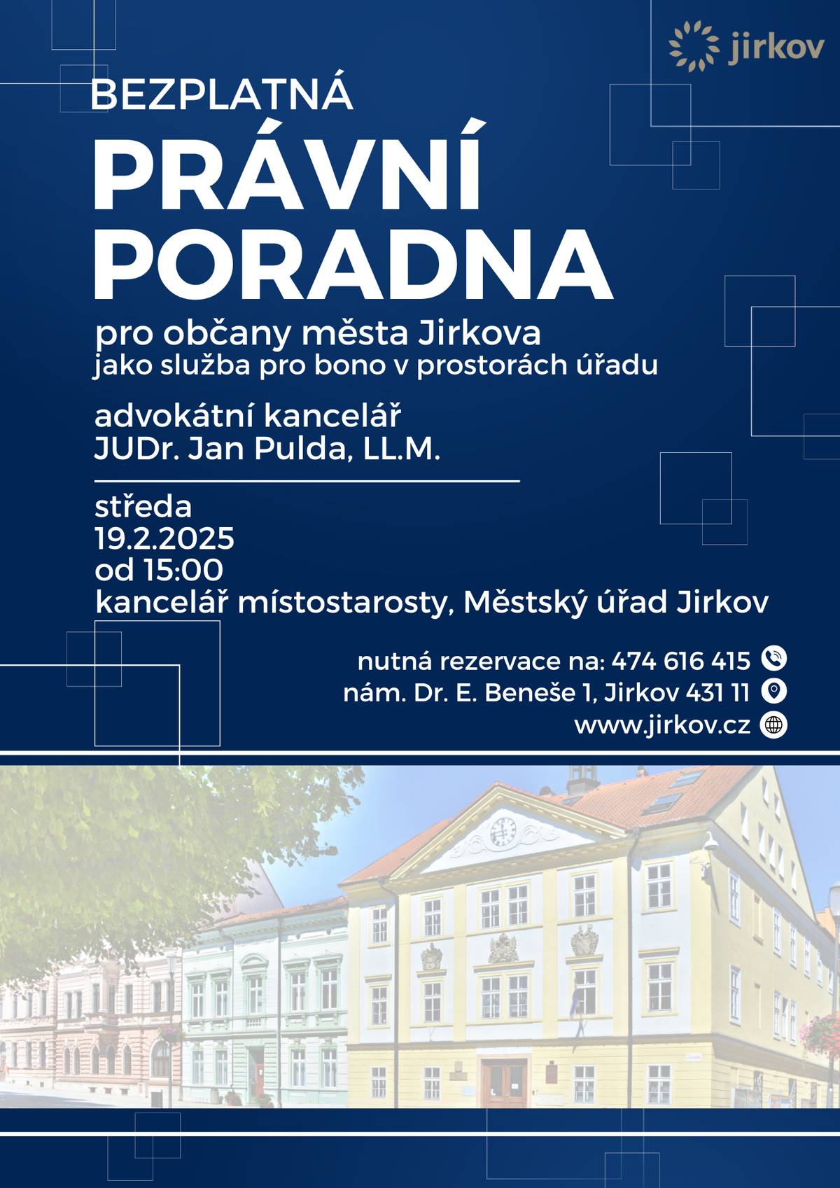 Zítra, 19. února od 15 hodin v kanceláři místostarosty, bude opět zdarma poskytovat právní konzultace pro jirkovské občany služby pro bono advokátní kancelář JUDr. Jana Puldy, LL.M.  Zájemci se mohou objednat na tel. č. 474 616 415 (sekretariát MěÚ Jirkov).