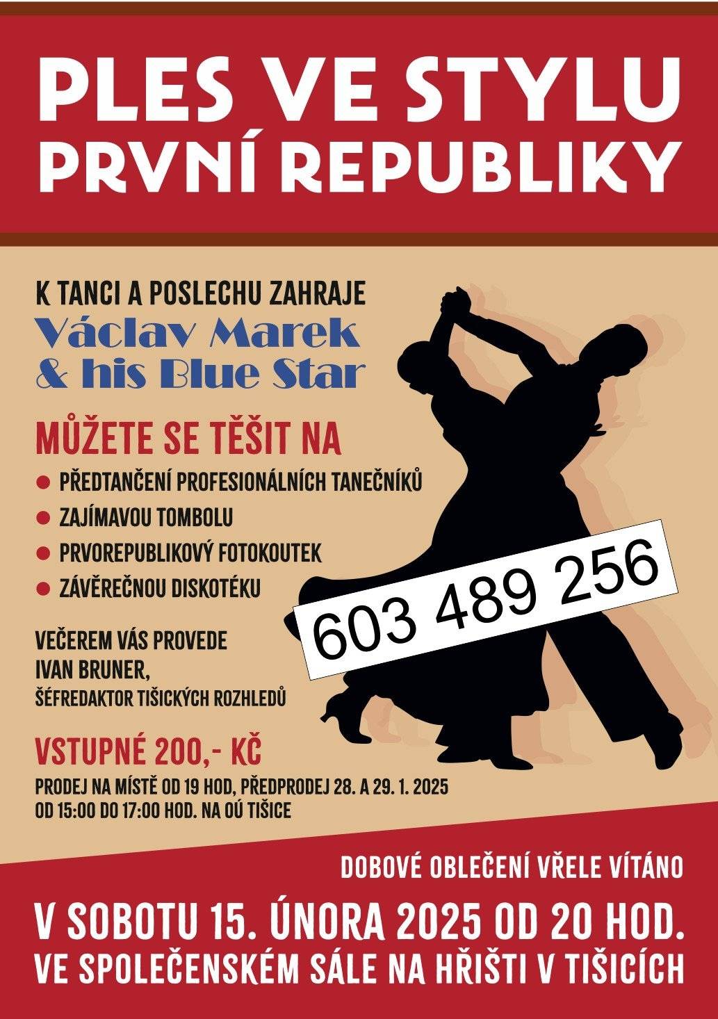 📢 Ples ve stylu První republiky – poslední šance na vstupenky! 🎩✨ Vše se chystá, aby zítřejší ples v duchu První republiky byl noblesní, okouzlující a nezapomenutelný. Těšit se můžete na elegantní dobovou atmosféru, živou hudbu v podání orchestru Václava Marka, působivé předtančení i skvělou společnost. 🥂 Chcete být u toho? Stále jsou volné vstupenky, které můžete zakoupit na místě nebo si je rezervovat na tel. 📞 603 489 256. 👠🎶 Oblékněte se do elegance první republiky a přijďte si užít večer plný hudby, tance a skvělé zábavy! 📅 Kdy? Sobota 15. února 2025 od 20:00 📍 Kde? Společenský sál Na hřišti, Tišice ✨ Těšíme se na vás!