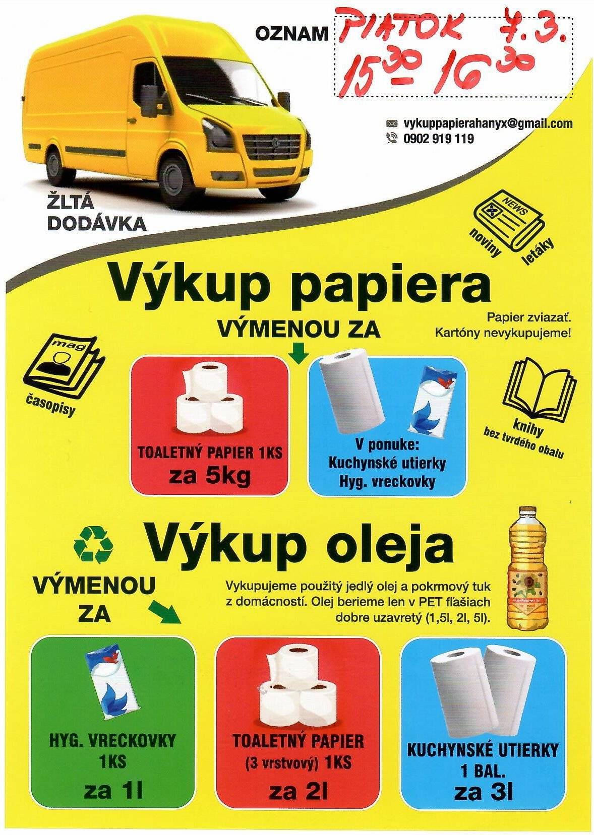 V piatok 7.3.2025 od 15.30 do 16.30 hod. bzde v našej obci prebiehať výkup paiera. V tomto období sa bude po obci pohybovať žltá dodávka. Časopisy, noviny, letáky, knihy bez tvrdej väzby, použitý kuchynský olej bude vymieňaný za hygienické vreckovky, toaletný papier alebo kuchynské utierky.