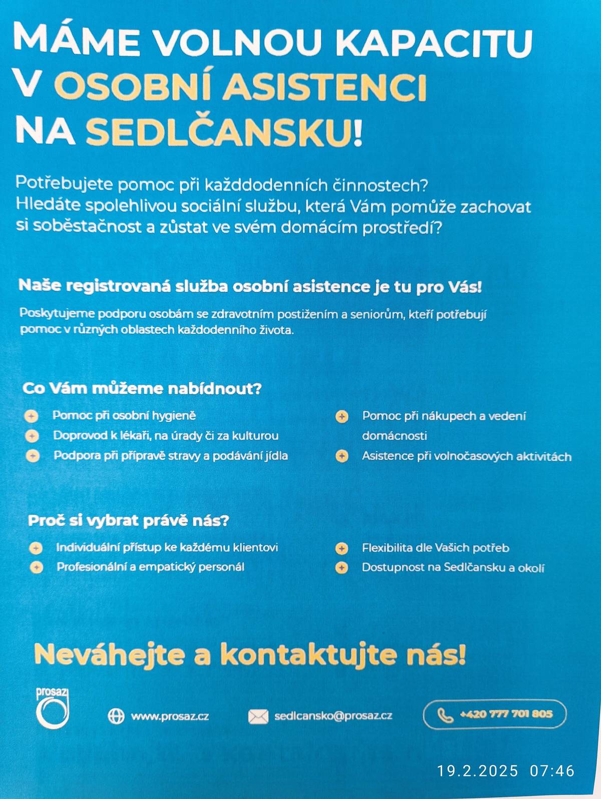 Prosaz  z.ú. nabízí volnou kapacitu pro osobní asistenci na Sedlčansku. Kontakt : www.prosaz.cz  ,  tel. 777701805