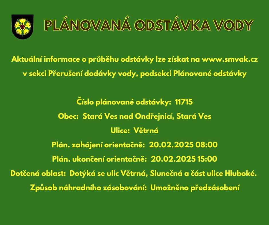 Upozorňujeme na přerušení dodávky vody z důvodu plánované odstávky dne 20. 2. 2025 v době od 8 do 15 hodin.Odstávka se dotýká ulic Větrná a Slunečná a části ulice Hluboké. Umožněno předzásobení. Děkujeme za pochopení.
