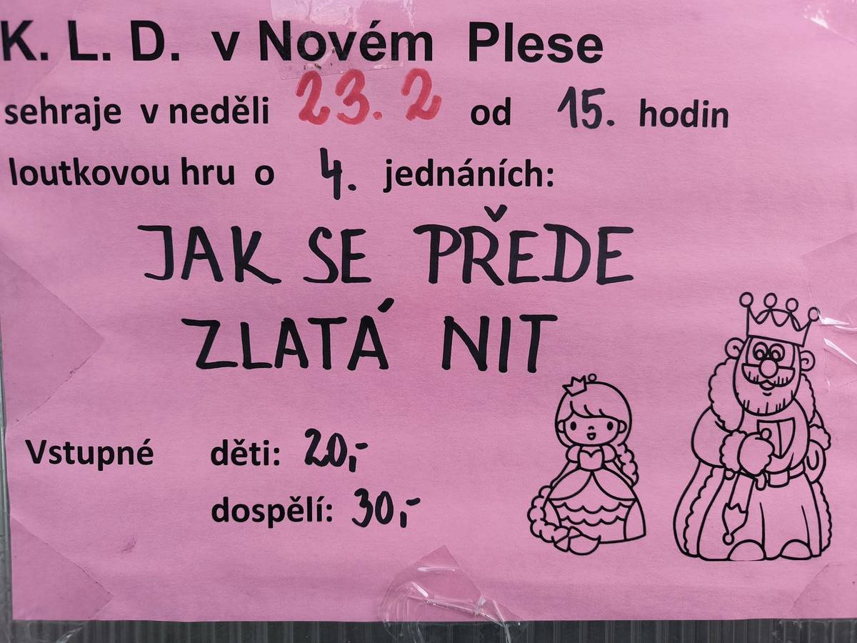 Kupského loutkové divadlo v Novém Plese sehraje v neděli 23.2.2025 od 15:00 hodin loutkovou hru s názvem "Jak se přede zlatá nit". Vstupné: Děti 20 Kč, dospělí 30 Kč