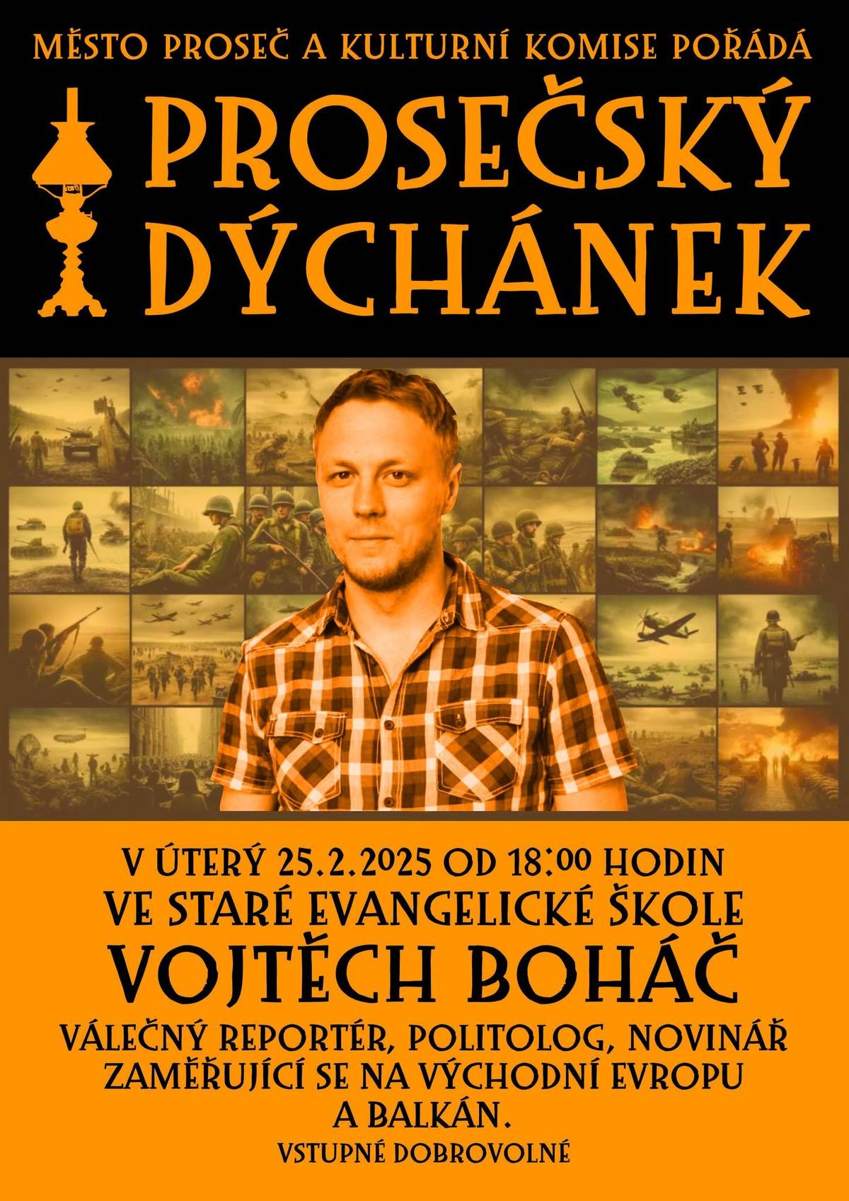 Zveme Vás na setkání s Vojtěchem Boháčem - politologem, novinářem, válečným reportérem, který proběhne v úterý 25. února od 18 hodin ve Staré Evangelické škole v Proseči.