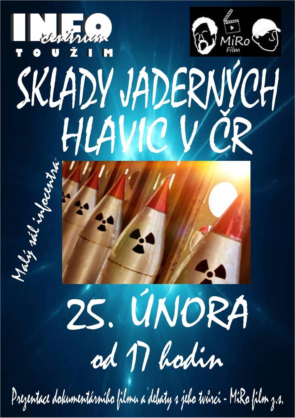 Dne 25.2.2025 se od 17 hod. koná v Infocentru prezentace dokumentárního filmu Sklady jaderných hlavic v ČR a debata s jeho tvůrci.
