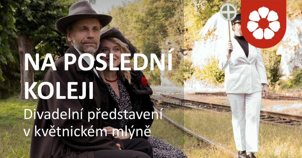 Nadační fond Květnický mlýn Vás srdečně zve na divadelní představení - Na poslední koleji.