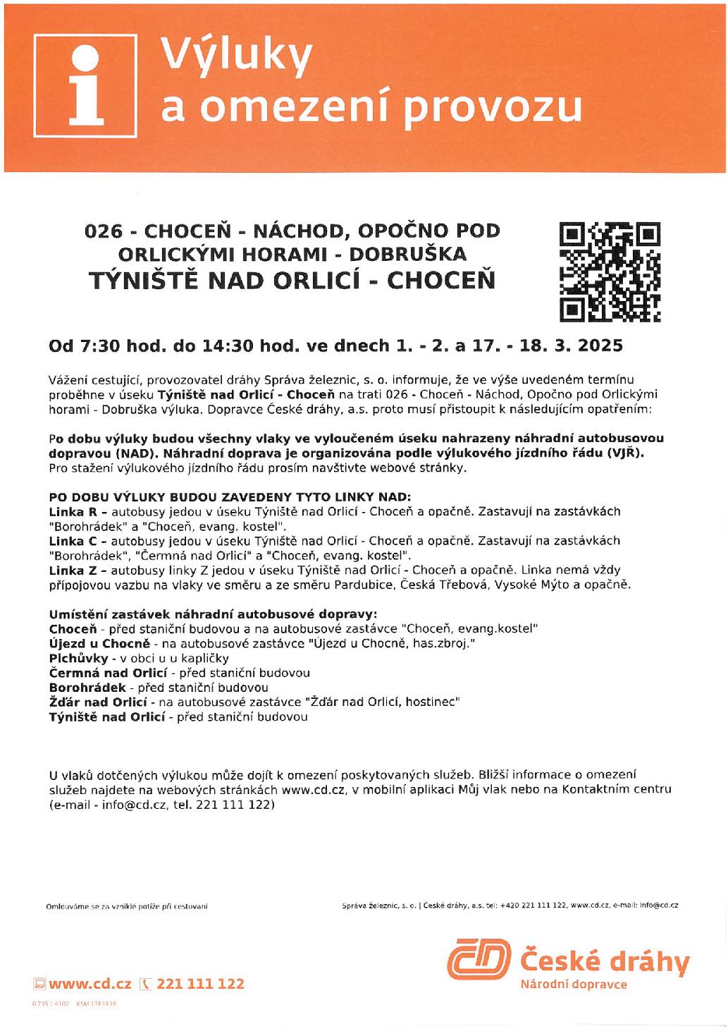 V sobotu 1., v neděli 2., v pondělí 17. a v úterý 18. března 2025 vždy od 7:30 do 14:30 hodin proběhne výluka traťové koleje v úseku Týniště nad Orlicí – Choceň. Všechny vlaky budou po dobu výluky nahrazeny náhradní autobusovou dopravou dle výlukového jízdního řádu. Odjezdy a příjezdy náhradní autobusové dopravy jsou organizovány dle výlukového jízdního řádu. Výluka může mít vliv na návazné přípoje a přípoje v systému IDS. Trasa NAD je plánována včetně aktuálních uzavírek.
