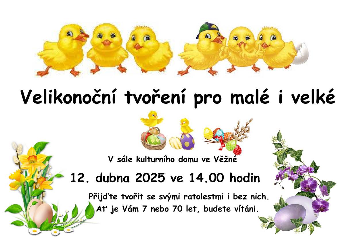 Srdečně vás zveme na velikonoční tvoření pro malé i velké. Uskuteční se v sobotu 12. 4. 2025 od 14:00 hodin v sále Kulturního domu ve Věžné.