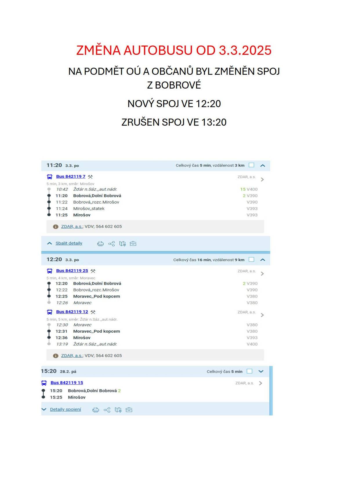 Od 3.3.2025 na podmět OÚ a občanů byl změněn spoj BOBROVÁ-MIROŠOV Spoj č. 84211925 odjezd z Bobrové ve 12:20 přes Moravec, příjezd do Mirošova ve 12:36.Zrušen ale spoj č.84211916 odjezd z Bobrové ve 13:26. ***MUDr.Kozárová a Výdejna léků Bobrová oznamuje, že z důvodu dovolené bude ZAVŘENO od 3.3. do 7.3.2025***