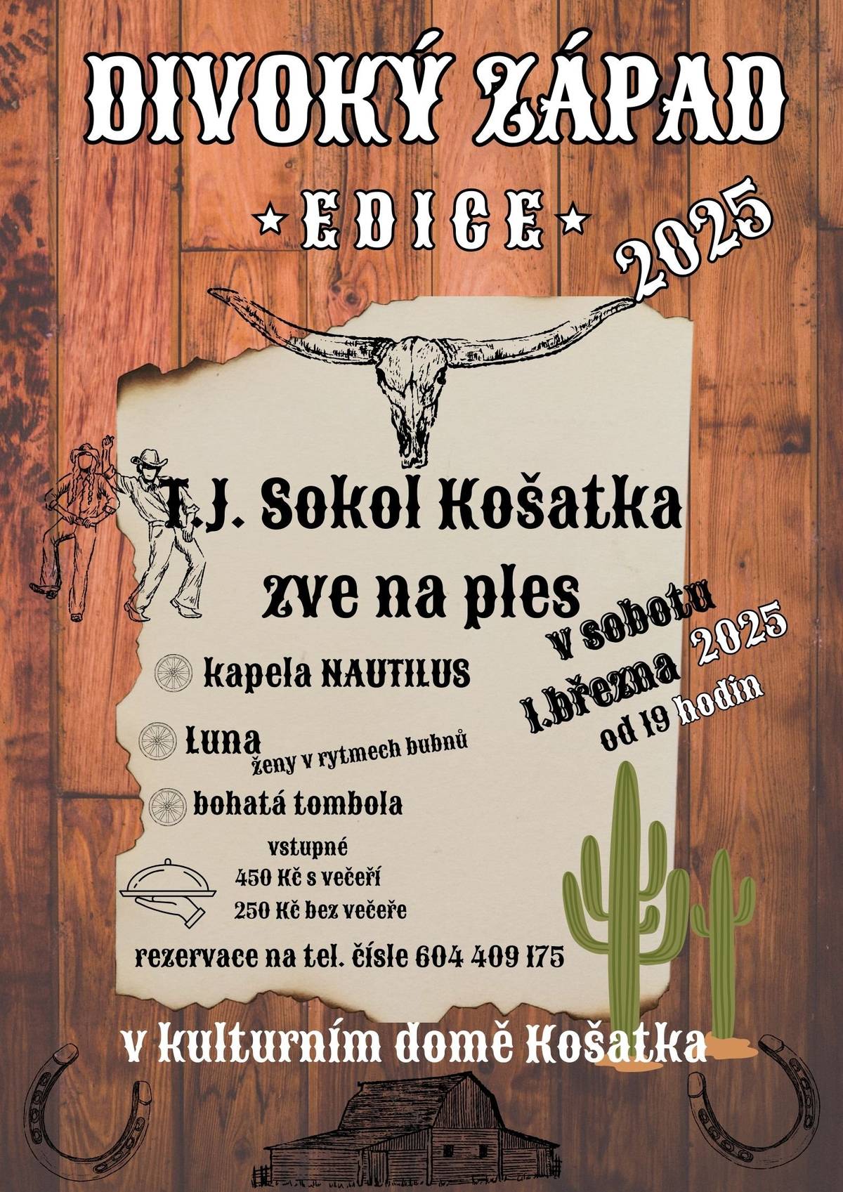 Již zítra, v sobotu 1. 3. 2025, se koná jeden z posledních plesů sezóny. T.J. Košatka Vás zve na ples DIVOKÝ ZÁPAD 2025 v KD Košatka od 19.00. Kapela Nautilus, bohatá tombola. Vstupné s večeří 450,- Kč, bez večeře 250,- Kč. Rezervace na tel č. 604409175.