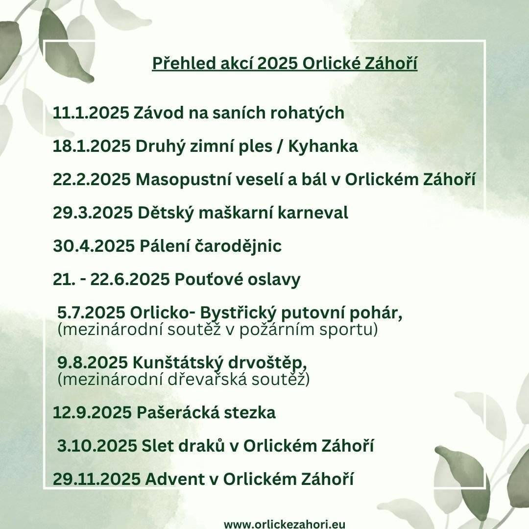 Program  všech akcí je vždy aktuálně uveden na webových stránkách obce www.orlickezahori.eu  - aktuality v obci - přehled akcí 2025.