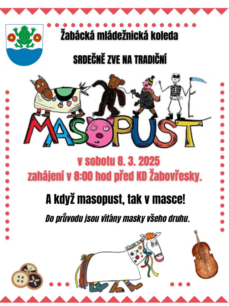 V sobotu 8.3.2025 se koná MASOPUST V ŽABOVŘESKÁCH, na který tímto srdečně zve Žábácká mládenecká koleda.