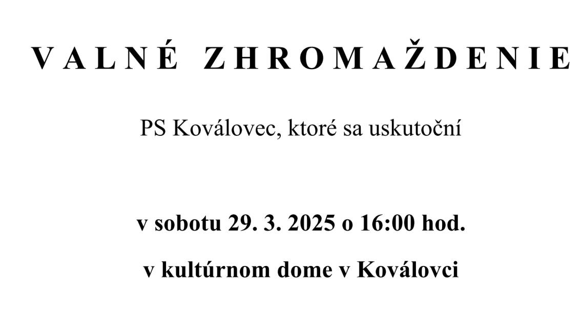 Valné zhromaždenie Pozemkového spoločenstva Koválovec sa koná v sobotu 29. marca 2025 o 16:00 v sále KD Koválovec.