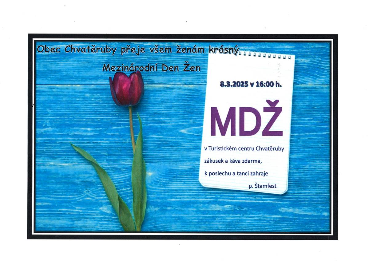 Obecní úřad Chvatěruby zve všechny ženy i muže na posezení při příležitosti Mezinárodního dne žen.Akce se koná v sobotu 8.3. od 16. hod na sále Turistického centra. K tanci a poslechu hraje p.Štamfest. Zákusek a káva zdarma.Těšíme se na Vás.