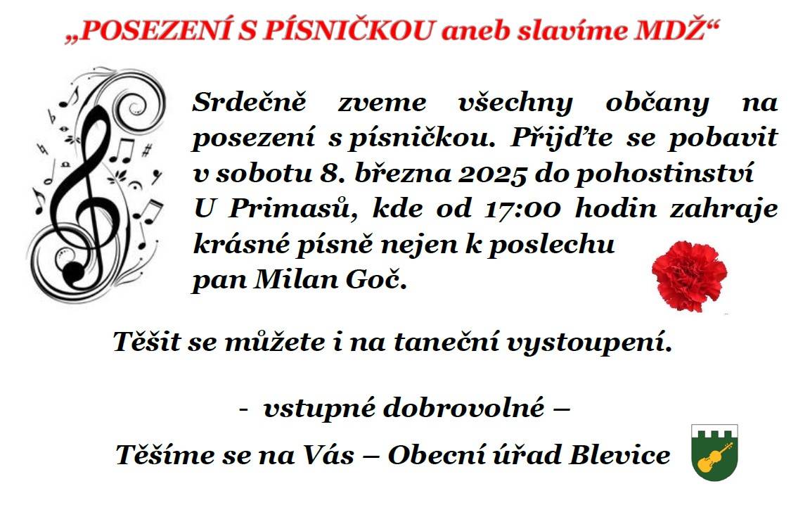 Srdečně zveme všechny občany na posezení s písničkou. Přijďte se pobavit v sobotu 8. března 2025 do pohostinství  U Primasů, kde od 17:00 hodin uslyšíte krásné písně nejen k poslechu ...