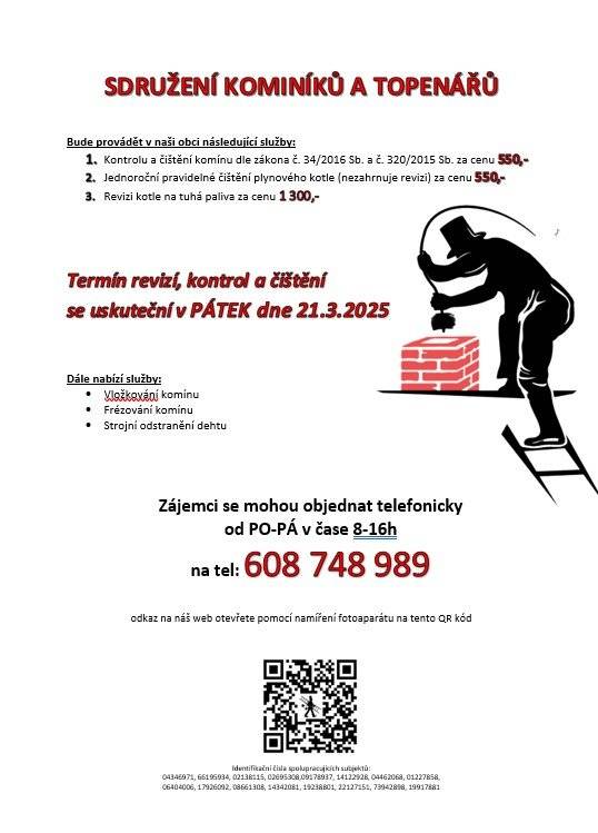 Vážení občané, kominictví a topen. servis nabízí 21.3. čištění a revizi komínů a kotlů. Objednávejte na tel. 608 748 989. Cena: 550 Kč/komín, 550 Kč/pl.kotel, 1300 Kč/t.kotel.