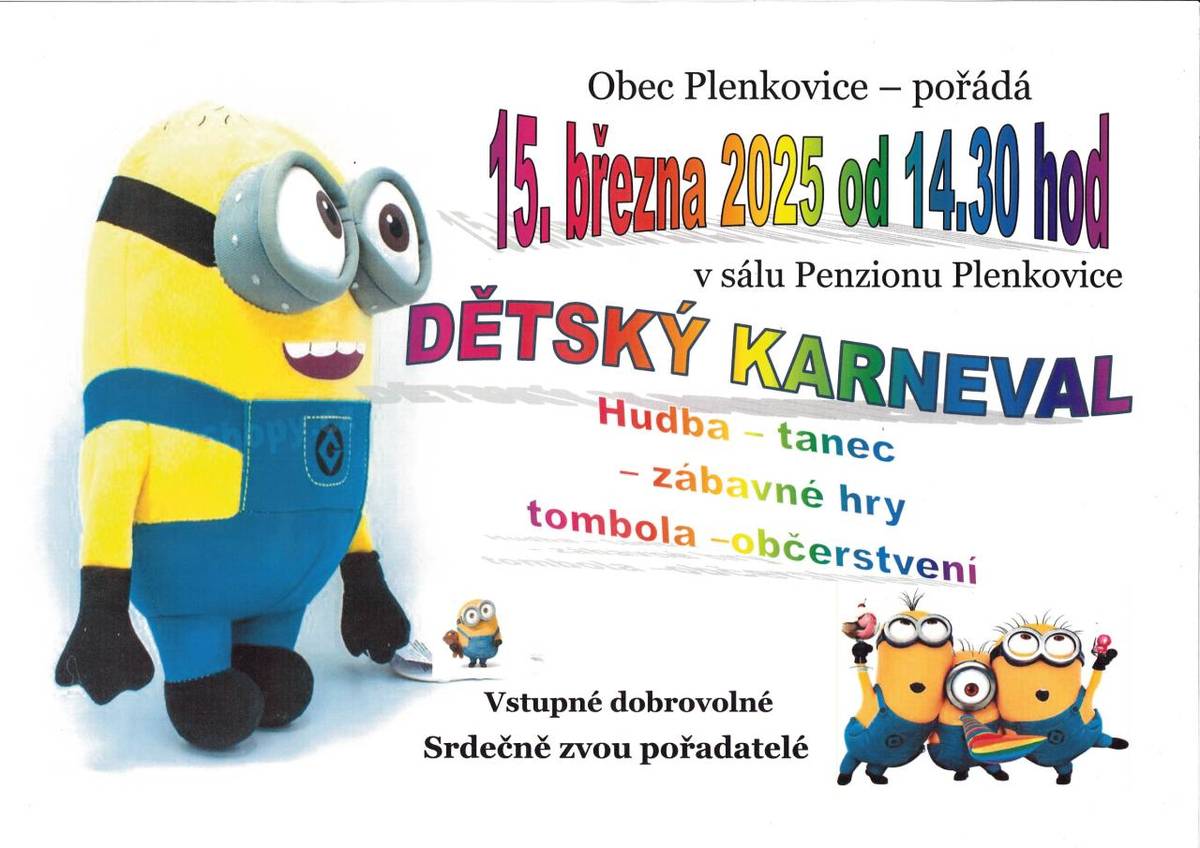 Obec Plenkovice Vás zve na dětský karneval, který se koná 15.3.2025 v sále Penzionu Plenkovice. Vstupné je dobrovolné a srdečně zvou pořadatelé. Přijďte si užít společenskou událost s přátelskou atmosférou.