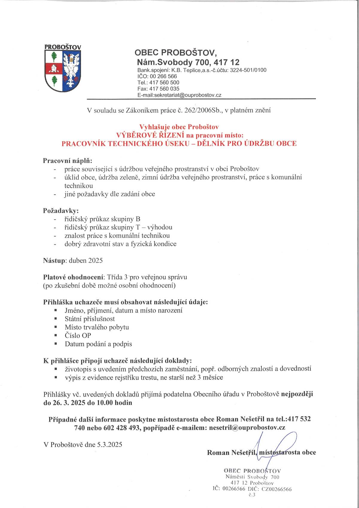 Obec Proboštov vyhlašuje výběrové řízení na pracovní místo: Pracovník technického úseku - dělník pro údržbu obce. Podmínky jsou uvedeny v příloze.