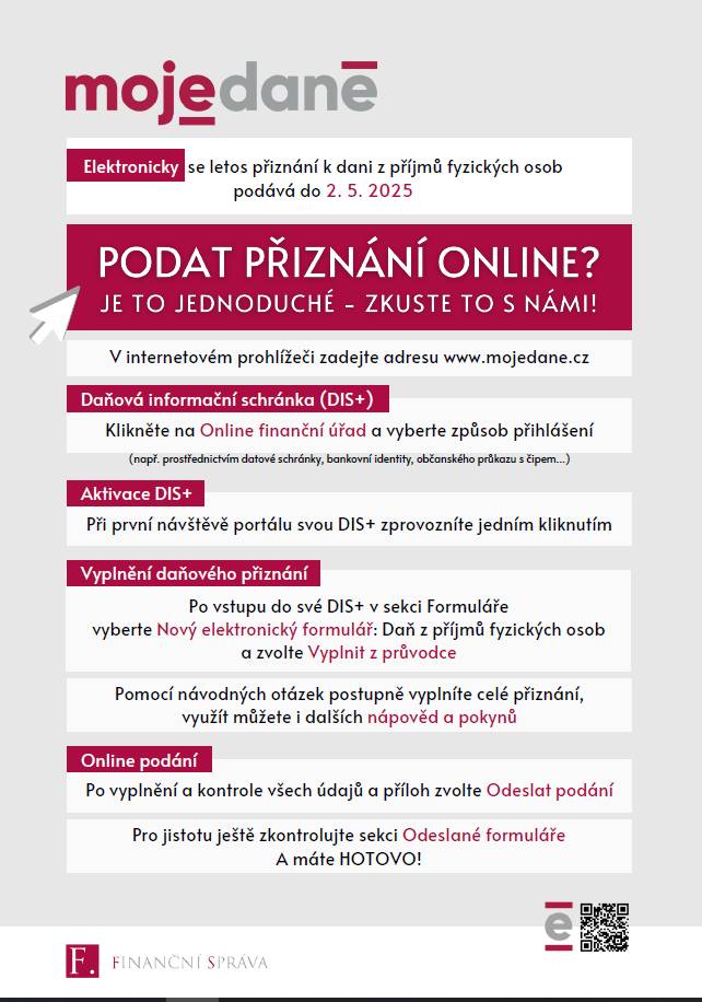 Lhůta pro podání přiznání k dani z příjmů fyzických osob za rok 2024 v „papírové“ podobě končí 1. dubna 2025. V elektronické podobě lze podat přiznání ve lhůtě do 2. května 2025. Nejžádanější služby finančního úřadu k podávání přiznání k dani z příjmů fyzických osob budou v březnu poskytovat specialisté finančního úřadu také v dále uvedených obcích, kde nejsou zřízena územní pracoviště finančního úřadu. Vítkov 11.3.2025 od 9:00 - 16:00hod. Městský úřad Vítkov