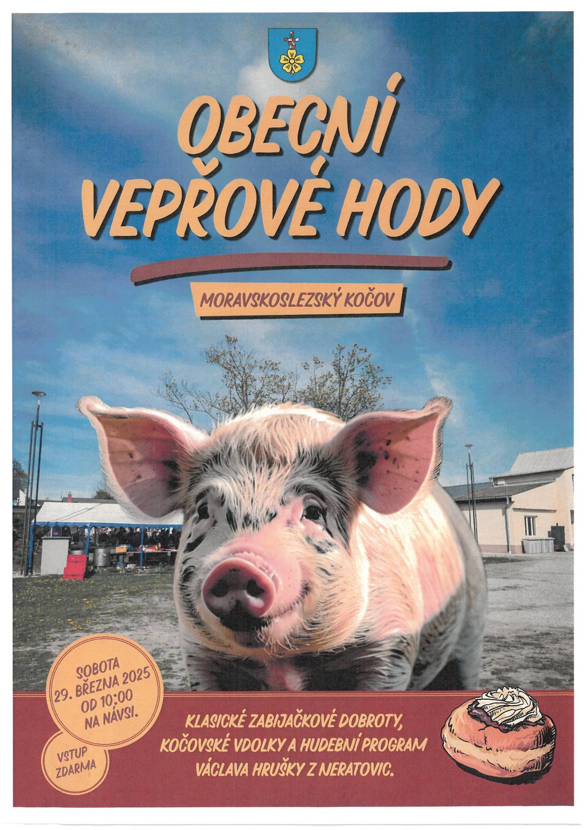 Vážení občané, srdečně Vás zveme na tradiční vepřové hody na návsi dne 29.3.2025. Letáčky všichni obdržíte do schránek.