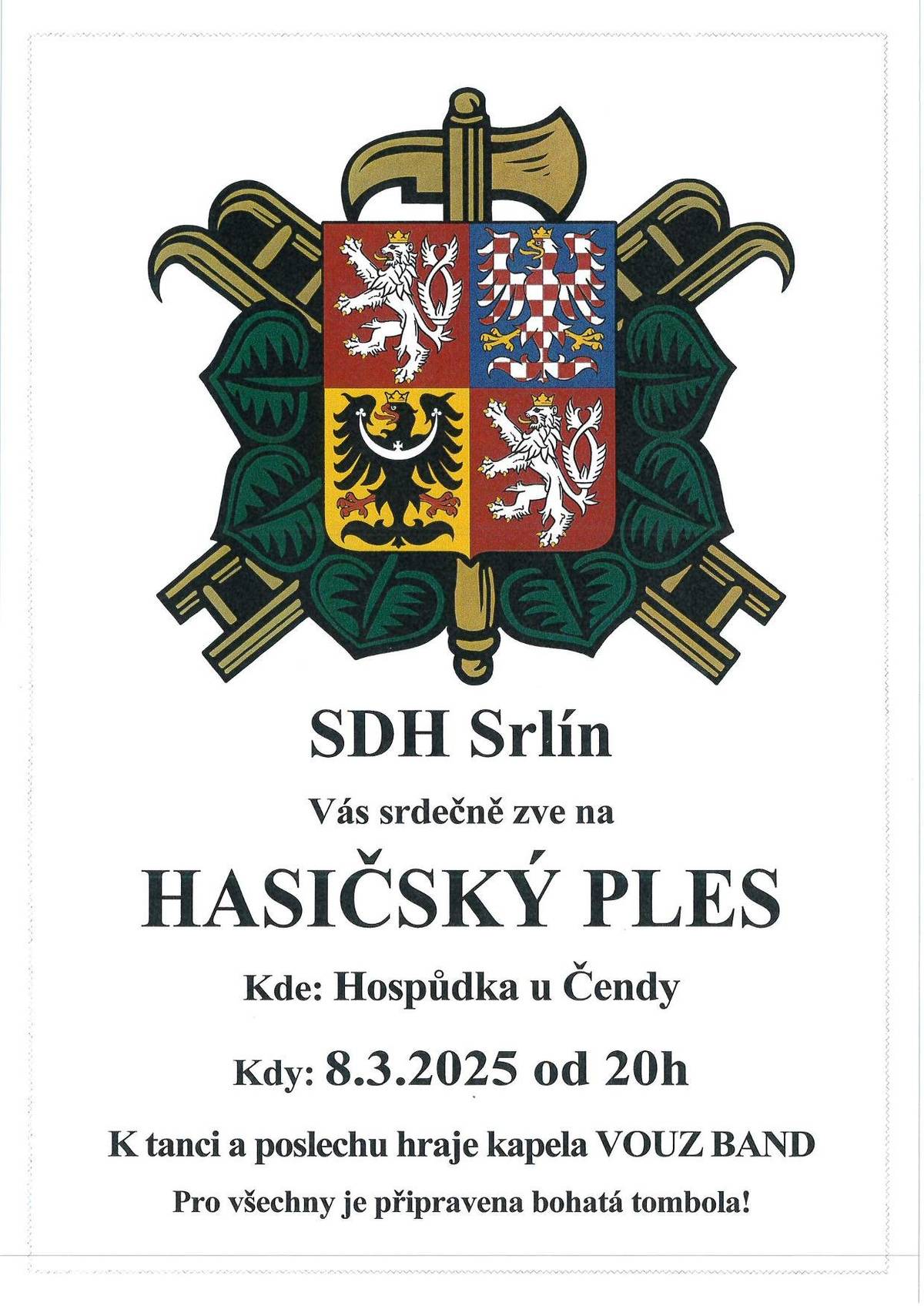 V sobotu 8.3.2025 od 20:00 v hospůdce u Čendy. K tanci a poslechu hraje kapela VOUZ BAND.