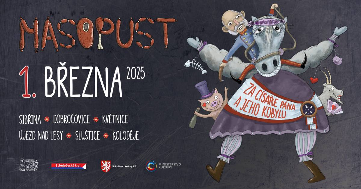 a téma" Za císaře pána a jeho kobylu", sobota 1. března 2025  Průvod ze Sluštic se tradičně přidá k dalším obcím v Sibřině.
