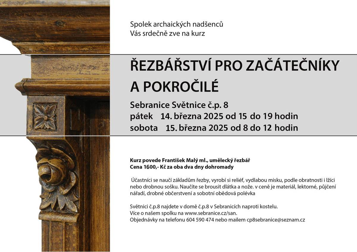Spolek archaických nadšenců pořádá kurzy a přednášky.Více na tel.: 604 590 474 nebo www.sebranice.cz/san, objednácky na kurzy cp8sebranice@seznam.cz,