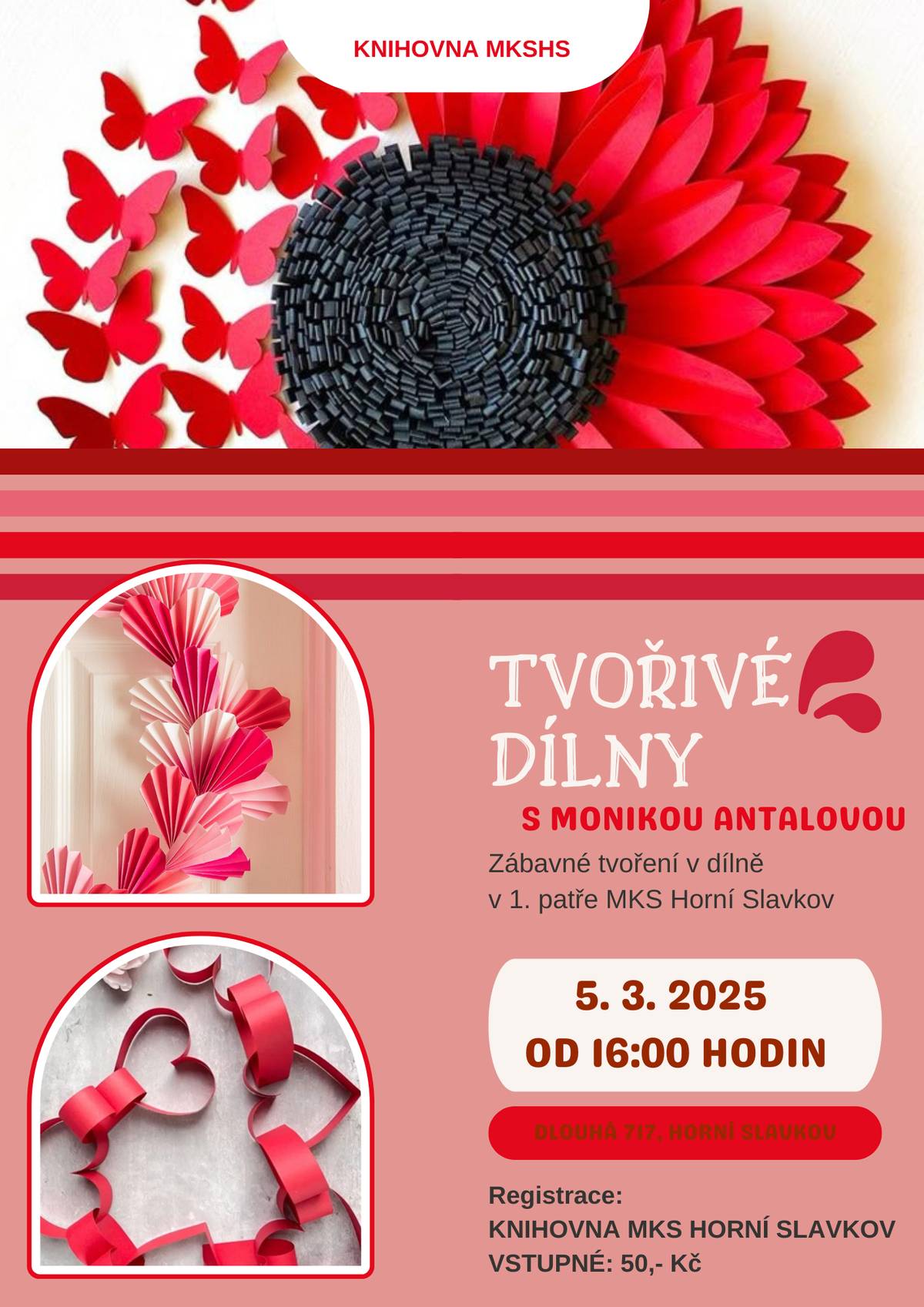 Tvořivé dílny -  tvoření z papíru Vstupné 50,- Kč Rezervace nutná – knihovna MKS Horní Slavkov 773 688 368   Workshop - šitý náramek Cena kurzu: 190 Kč. Rezervace nutná – knihovna MKS Horní Slavkov 773 688 368.